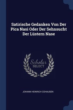 Satirische Gedanken Von Der Pica Nasi Oder Der Sehnsucht Der Lüstern Nase