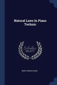 Natural Laws In Piano Technic - Chase, Mary Wood