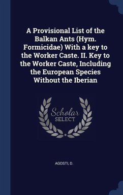 A Provisional List of the Balkan Ants (Hym. Formicidae) With a key to the Worker Caste. II. Key to the Worker Caste, Including the European Species Without the Iberian