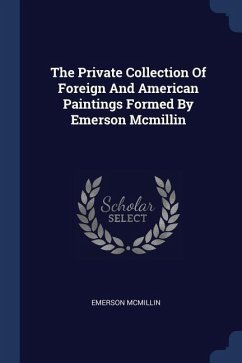 The Private Collection Of Foreign And American Paintings Formed By Emerson Mcmillin