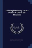 The Gospel Pointing To The Person Of Christ. 6th Thousand