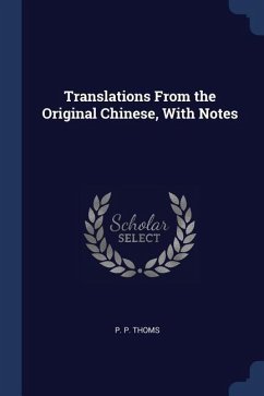 Translations From the Original Chinese, With Notes