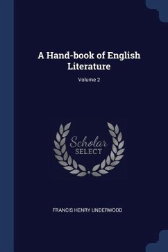 A Hand-book of English Literature; Volume 2 - Underwood, Francis Henry