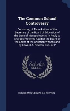 The Common School Controversy - Mann, Horace; Newton, Edward A