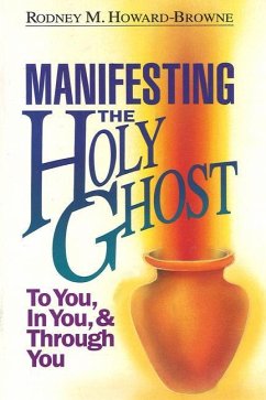 Manifesting the Holy Ghost - Howard-Browne, Rodney