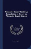 Alexander County Profiles, a Compilation of Essays on Alexander County History