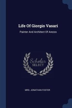 Life Of Giorgio Vasari - Foster, Jonathan