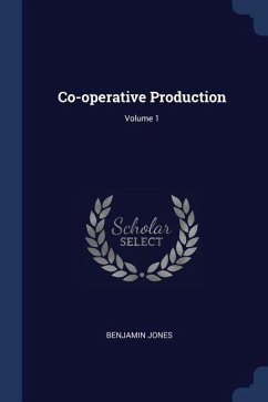 Co-operative Production; Volume 1 - Jones, Benjamin