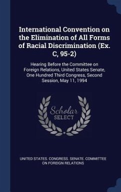 International Convention on the Elimination of All Forms of Racial Discrimination (Ex. C, 95-2)