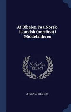 Af Bibelen Paa Norsk-islandsk (norröna) I Middelalderen - Belsheim, Johannes