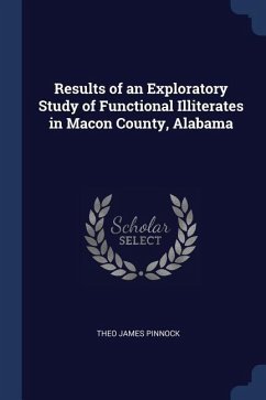 Results of an Exploratory Study of Functional Illiterates in Macon County, Alabama - Pinnock, Theo James