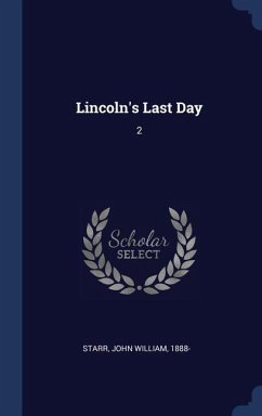 Lincoln's Last Day - Starr, John William