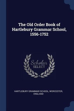 The Old Order Book of Hartlebury Grammar School, 1556-1752