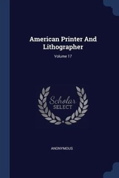 American Printer And Lithographer; Volume 17 - Anonymous