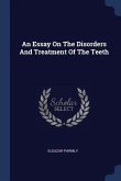 An Essay On The Disorders And Treatment Of The Teeth