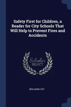 Safety First for Children, a Reader for City Schools That Will Help to Prevent Fires and Accidents