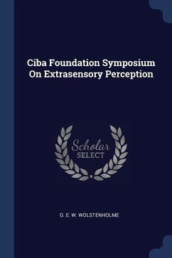 Ciba Foundation Symposium On Extrasensory Perception - Wolstenholme, G. E. W.