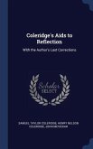 Coleridge's Aids to Reflection: With the Author's Last Corrections