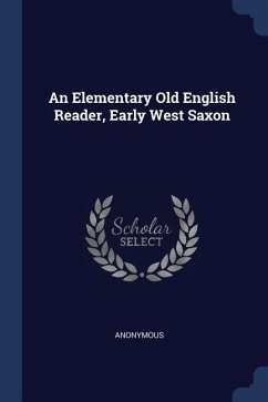 An Elementary Old English Reader, Early West Saxon - Anonymous
