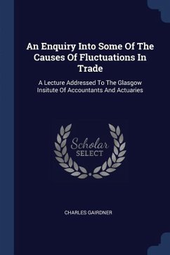 An Enquiry Into Some Of The Causes Of Fluctuations In Trade