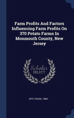 Farm Profits And Factors Influencing Farm Profits On 370 Potato Farms In Monmouth County, New Jersey