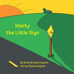 Marky the Little Sign - Ingram, Karen; Ingram, Kevin