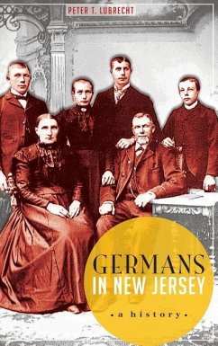 Germans in New Jersey: A History - Lubrecht, Peter