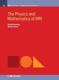 The Physics and Mathematics of MRI - Ansorge, Richard; Graves, Martin