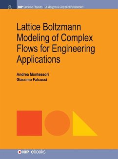 Lattice Boltzmann Modeling of Complex Flows for Engineering Applications - Montessori, Andrea; Falcucci, Giacomo