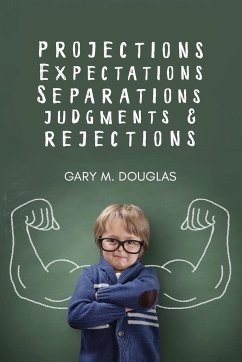 Projections, Expectations, Separations, Judgments & Rejections - Douglas, Gary M.