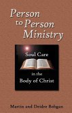 Person to Person Ministry: Soul Care in the Body of Christ