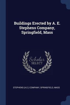 Buildings Erected by A. E. Stephens Company, Springfield, Mass