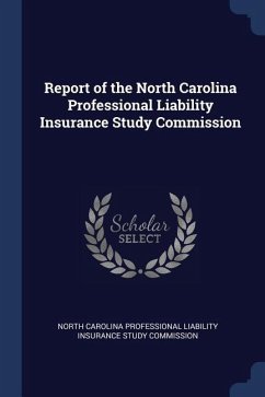 Report of the North Carolina Professional Liability Insurance Study Commission