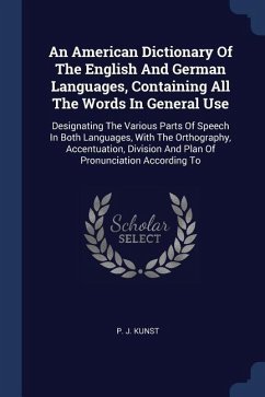 An American Dictionary Of The English And German Languages, Containing All The Words In General Use