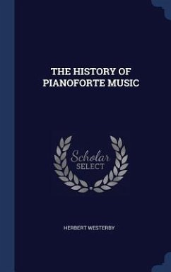 The History of Pianoforte Music - Westerby, Herbert