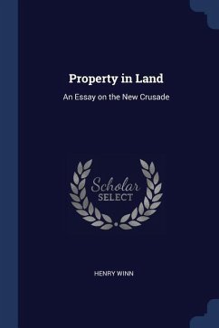 Property in Land: An Essay on the New Crusade