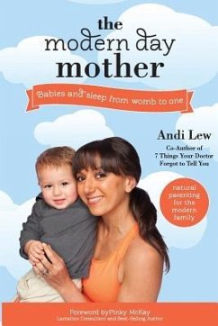 The Modern Day Mother: Babies and Sleep from Womb to One - Lew, Andi