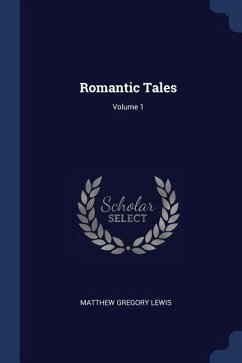 Romantic Tales; Volume 1 - Lewis, Matthew Gregory