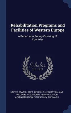 Rehabilitation Programs and Facilities of Western Europe: A Report of A Survey Covering 12 Countries