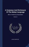 A Grammar And Dictionary Of The Malay Language: With A Preliminary Dissertation; Volume 2