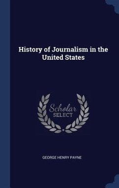 History of Journalism in the United States - Payne, George Henry