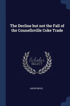 The Decline but not the Fall of the Connellsville Coke Trade