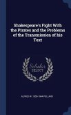 Shakespeare's Fight With the Pirates and the Problems of the Transmission of his Text
