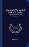 Memoirs Of The Medical Society Of London: Instituted In The Year 1773; Volume 1