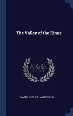 The Valley of the Kings - Pickthall, Marmaduke William