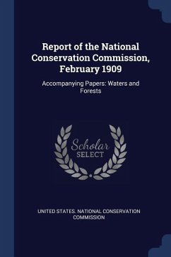 Report of the National Conservation Commission, February 1909: Accompanying Papers: Waters and Forests