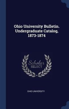 Ohio University Bulletin. Undergraduate Catalog, 1873-1874 - University, Ohio