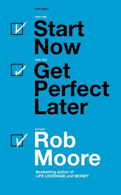 Start Now. Get Perfect Later - Moore, Rob