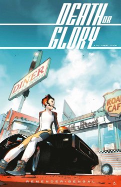 Death or Glory Volume 1: She's Got You - Remender, Rick