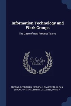 Information Technology and Work Groups: The Case of new Product Teams